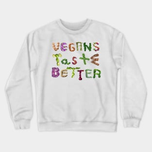 Vegetable Vegans Taste Better Shirt Crewneck Sweatshirt